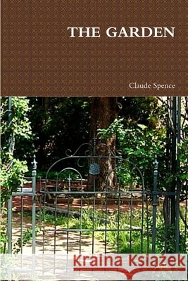 THE Garden Claude Spence 9780557328413 Lulu.com - książka