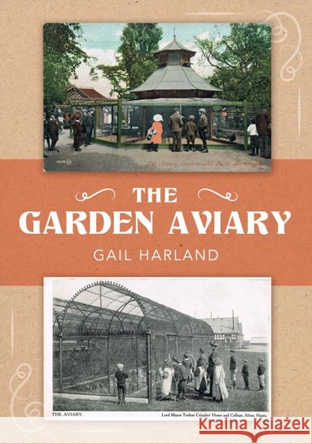 The Garden Aviary Gail Harland 9781398113190 Amberley Publishing - książka