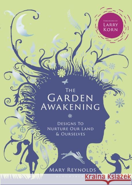 The Garden Awakening: Designs to Nurture Our Land and Ourselves Mary Reynolds 9780857843135 Uit Cambridge Ltd. - książka