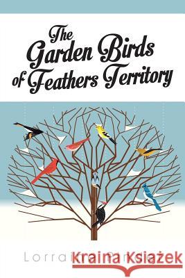 The Garden Birds of Feathers Territory Lorraine Pinder 9781491879122 Authorhouse - książka