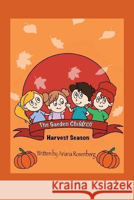 The Garden Children: Harvest Season Ariana Rosenberg Andrea Benko 9780645558876 Rose on the Horizon - książka