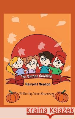 The Garden Children: Harvest Season Ariana Rosenberg Andrea Benko 9780645558890 Rose on the Horizon - książka