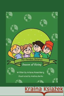 The Garden Children: Season of Giving Ariana Rosenberg Andrea Benko  9780645558852 Rose on the Horizon - książka