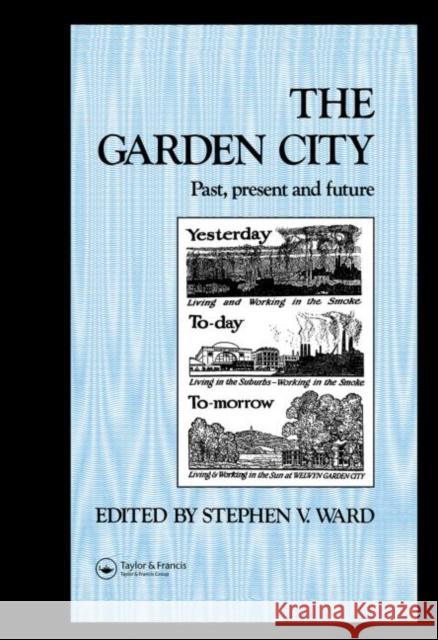 The Garden City: Past, Present and Future Ward, Stephen 9780415511902 Routledge - książka