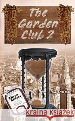 The Garden Club 2 M. J. Sherman 9781647646486 Book Services Us - książka