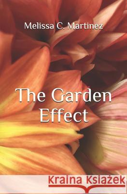 The Garden Effect Melissa C. Martinez 9781092761352 Independently Published - książka