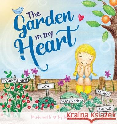 The Garden In My Heart Nikki Rogers Nikki Rogers 9780648723226 Created to Be - książka