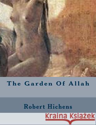 The Garden Of Allah Hichens, Robert 9781508968276 Createspace - książka