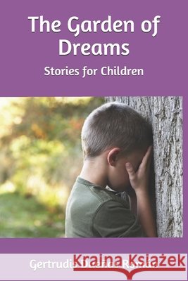 The Garden of Dreams: Stories for Children (Version) Gertrudis Duenas Roman   9798578109782 Independently Published - książka