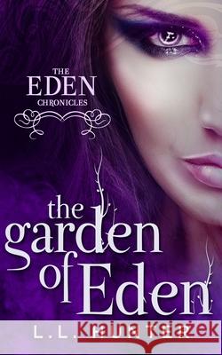 The Garden of Eden L L Hunter, Regina Wamba, Rogena Mitchell Jones 9781484976340 Createspace Independent Publishing Platform - książka