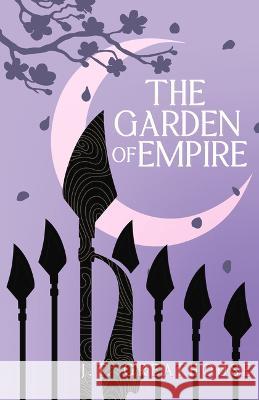 The Garden of Empire J.T. Greathouse 9781625675729 Jabberwocky Literary Agency, Inc. - książka