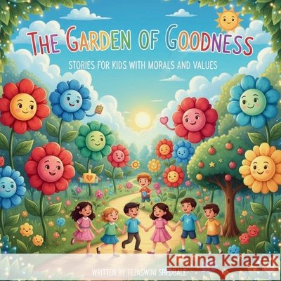 The Garden of Goodness: Stories for Kids with Morals and Values Shedbale, Tejaswini 9798245810508 Independently Published - książka