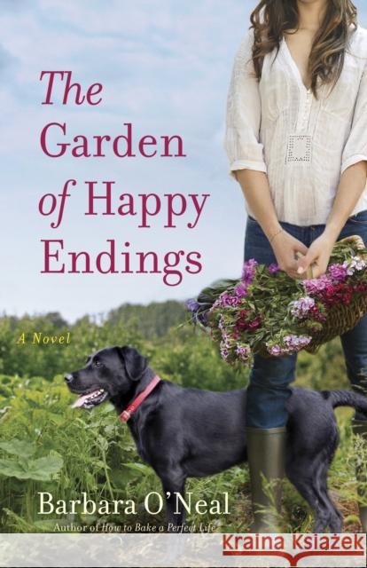 The Garden of Happy Endings O'Neal, Barbara 9780553386783 Bantam - książka