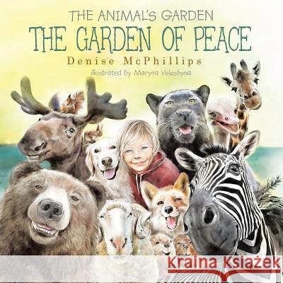 The Garden of Peace: The Animal's Garden Denise McPhillips Maryna Voloshyna 9781973655787 WestBow Press - książka
