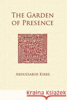 The Garden of Presence Abdussabur Kirke 9780620880695 Lifeboat Press - książka