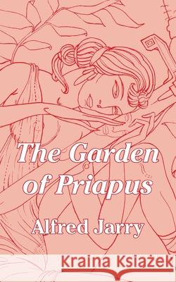 The Garden of Priapus Alfred Jarry 9781410103031 Fredonia Books (NL) - książka