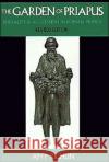 The Garden of Priapus: Sexuality and Aggression in Roman Humor Richlin, Amy 9780195068733 Oxford University Press