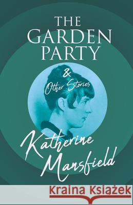 The Garden Party and Other Stories Katherine Mansfield 9781528718592 Read & Co. Classics - książka