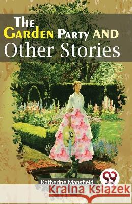 The Garden Party And Other Stories Katherine Mansfield   9789358713732 Double 9 Books - książka