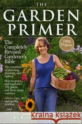 The Garden Primer: The Completely Revised Gardener's Bible - 100% Organic Damrosch, Barbara 9780761122753 Workman Publishing - książka