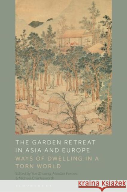 The Garden Retreat in Asia and Europe  9781350447387 Bloomsbury Publishing PLC - książka