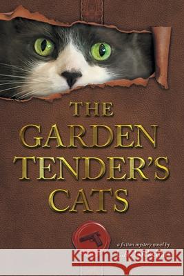 The Garden Tender's Cats L. a. Lockehart 9781038331830 FriesenPress - książka