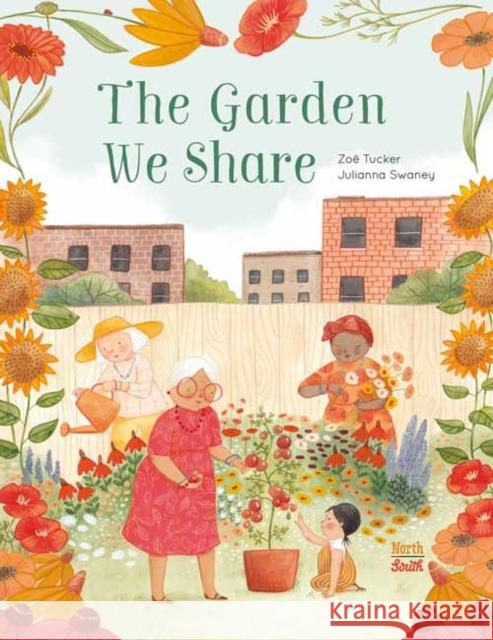 The Garden We Share Zoe Tucker Swaney Julianna 9780735844841 Northsouth Books - książka