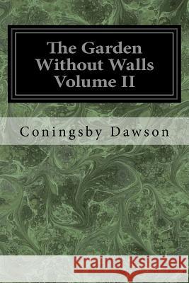 The Garden Without Walls Volume II Coningsby Dawson 9781547194513 Createspace Independent Publishing Platform - książka