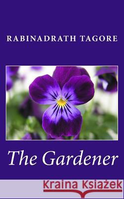 The Gardener Rabinadrath Tagore 9781494820435 Createspace - książka