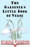 The Gardener's Little Book of Verse Brian Lawless 9780722350966 Arthur H.Stockwell Ltd