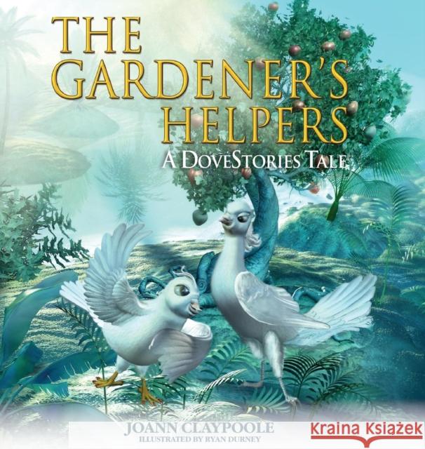 The Gardener's Helpers Joann Claypoole 9781630475987 Morgan James Publishing - książka