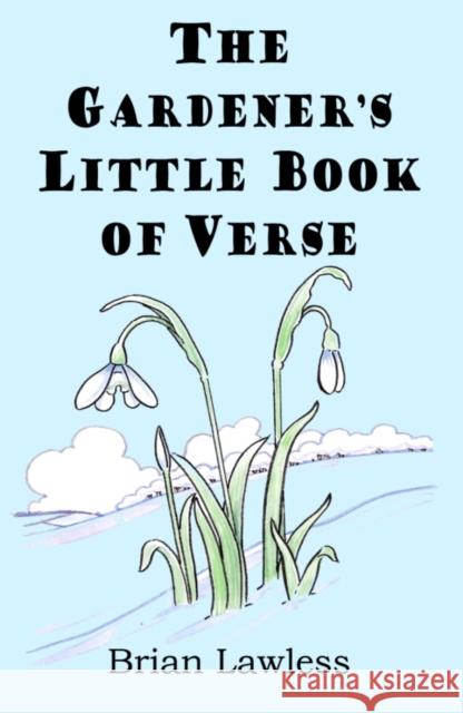 The Gardener's Little Book of Verse Brian Lawless 9780722350966 Arthur H.Stockwell Ltd - książka