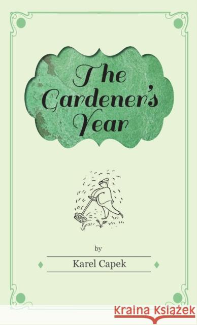 The Gardener's Year - Illustrated by Josef Capek Čapek, Karel 9781528770033 Rolland Press - książka