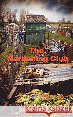 The Gardening Club John Boman 9781907211683 Grosvenor House Publishing Ltd - książka