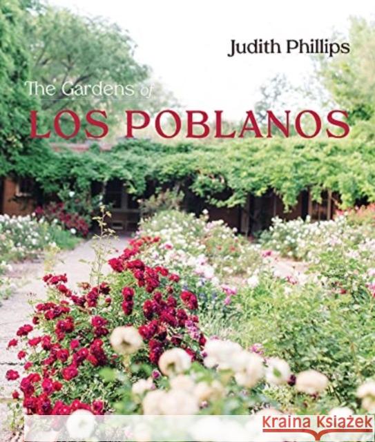 The Gardens of Los Poblanos Judith Phillips 9780826365224 University of New Mexico Press - książka