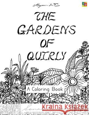 The Gardens Of Quirly: A Coloring Book Panse, Sonal 9781522932208 Createspace Independent Publishing Platform - książka