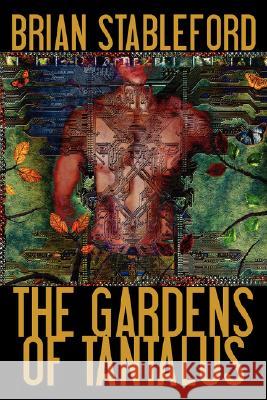 The Gardens of Tantalus and Other Delusions Brian Stableford 9781434402103 Borgo Press - książka