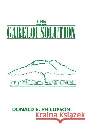 The Gareloi Solution Donald E. Phillipson 9781491789247 iUniverse - książka