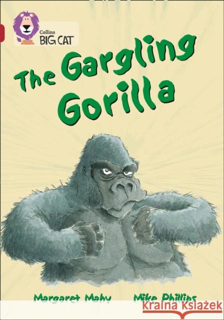The Gargling Gorilla9780007230891: Band 14/Ruby Margaret Mahy 9780007230891 HarperCollins Publishers - książka