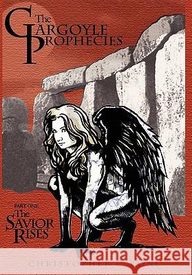 The Gargoyle Prophecies, Part I, the Savior Rises Payne, Christopher C. 9780982811962 Journalstone - książka