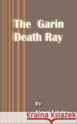 The Garin Death Ray Alexei Tolstoy 9780898752717 University Press of the Pacific - książka