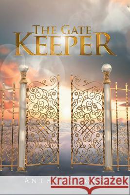 The Gate Keeper Anthony John 9781524602949 Authorhouse - książka