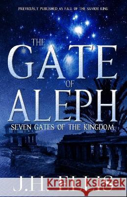 The Gate of Aleph J H Ellis   9780983154846 Daybreak Lit - książka