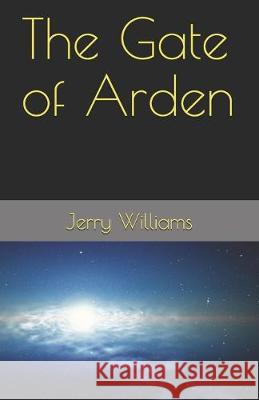 The Gate of Arden Jerry Williams 9781691845088 Independently Published - książka