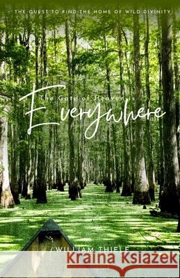 The Gate of Heaven is Everywhere William Thiele 9798330293728 William Thiele - książka