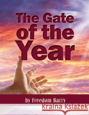 The Gate of the Year Freedom Barry 9781505431384 Createspace - książka