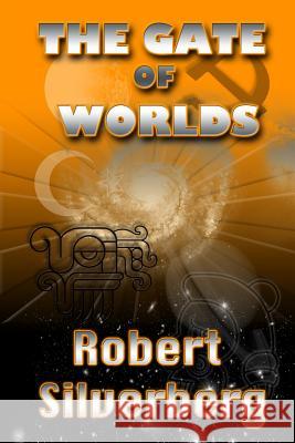 The Gate of Worlds Robert Silverberg 9781981188352 Createspace Independent Publishing Platform - książka