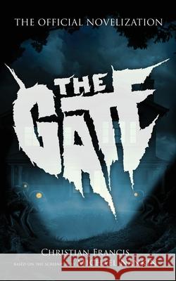 The Gate: The Official Novelization Christian Francis Michael Nankin 9781916582798 Echo on Publications - książka