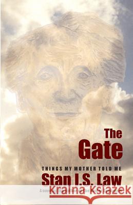 The Gate: Things my Mother told me Law, Stan I. S. 9780978026707 Inhousepress - książka