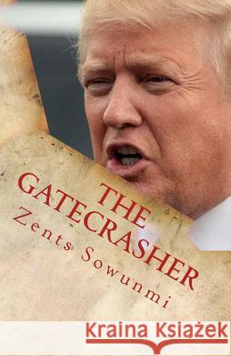 The Gatecrasher: True Hacks Zents K. Sowunmi 9781936739363 Korloki Publishers Inc - książka